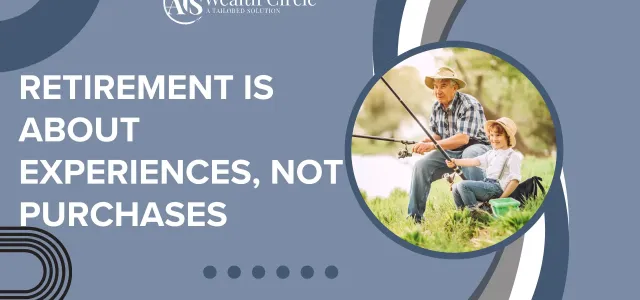 Retirement is About Experiences, Not Purchases